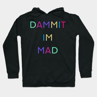 DAMMIT IM MAD PALINDRONE 1 Hoodie